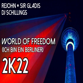 REJOHN & SIR GLADIS, DJ SCHILLINGS - WORLD OF FREEDOM 2K22